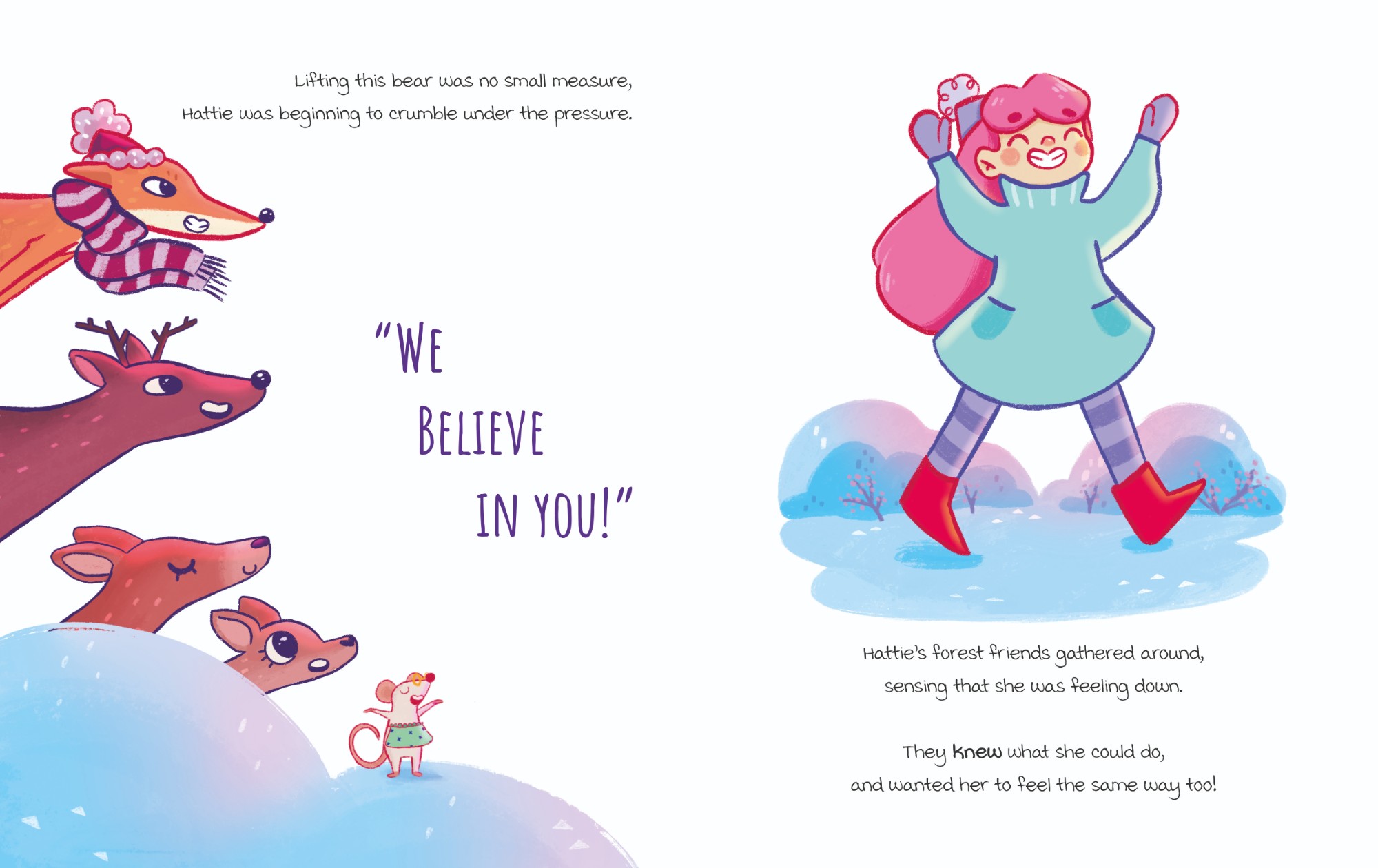 The animals come to cheer Hattie on to help boost her confidence.